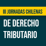 Plazo Convocatoria de Ponencias: III Jornadas Chilenas de Derecho Tributario