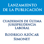 Lanzamiento de la Publicación: Cuadernos de Última Jurisprudencia Laboral