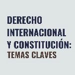 Seminario: Derecho Internacional y Constitución. Temas Claves