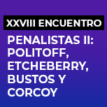 XXVIII Encuentro de Juristas. Penalistas II: Politoff, Etcheberry, Bustos y Corcoy
