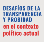 Webinar: Desafíos de la transparencia y probidad en el contexto político actual