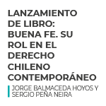 Lanzamiento de libro: Buena fe. Su rol en el derecho chileno contemporáneo