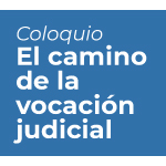 Coloquio | El Camino de la Vocación Judicial: Jueces para Chile