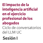 Conversatorio LLM UC: El impacto de la IA en el ejercicio profesional de los abogados | Sesión I 