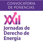 Convocatoria de ponencias. XXII Jornadas de Derecho de Energía: Actualidad y desafíos regulatorios