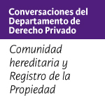 Conversaciones del Departamento de Derecho Privado: Comunidad hereditaria y Registro de la Propiedad