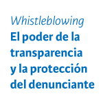 Whistleblowing: El poder de la transparencia y la protección del denunciante