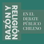 Razón y religión en el debate público chileno