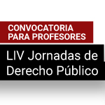 Convocatoria para profesores: LIV Jornadas de Derecho Público: La Protección de los Derechos Fundamentales: Tensiones, Debates y Perspectivas