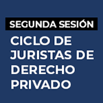 Segunda sesión del Ciclo de Juristas de Derecho Privado