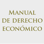 Lanzamiento de libro: Manual de Derecho Económico