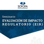 Seminario: Evaluación de impacto regulatorio (EIR)